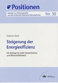 Steigerung der Energieeffizienz - Hubertus Bardt - E-Book
