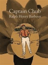 Captain Chub - Ralph Henry Barbour - E-Book