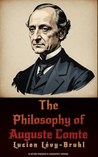 The Philosophy of Auguste Comte - Lucien Lévy-Bruhl - E-Book