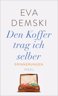 Den Koffer trag ich selber - Eva Demski - E-Book