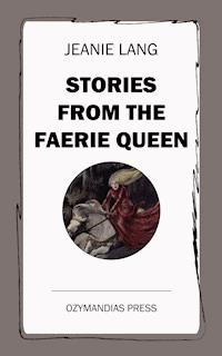 Stories from the Faerie Queen - Jeanie Lang - E-Book