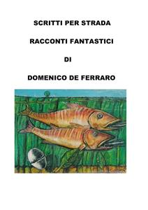 Scritti Per Strada - Domenico De Ferraro - E-Book