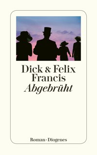Abgebrüht - Dick Francis - E-Book