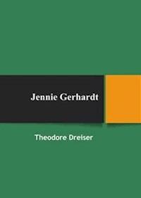 Jennie Gerhardt - Theodore Dreiser - E-Book