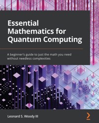 Essential Mathematics for Quantum Computing - Leonard S. Woody III - E-Book