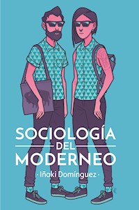 Sociología del moderneo - Iñaki Domínguez - E-Book