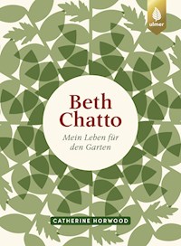 Beth Chatto - Catherine Horwood - E-Book