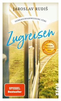 Gebrauchsanweisung fürs Zugreisen - Jaroslav Rudiš - E-Book