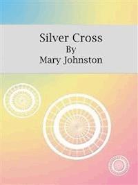 Silver Cross - Johnston Mary - E-Book