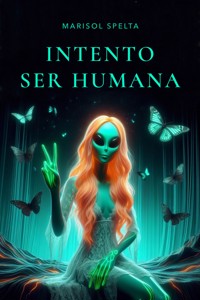 Intento ser humana - Marisol Spelta - E-Book