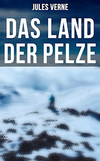 Das Land der Pelze - Jules Verne. - E-Book