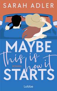 Maybe this is how it starts - Sarah Adler - E-Book