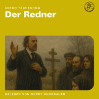 Der Redner - Anton Tschechow - Hörbuch