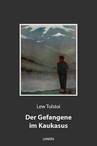 Der Gefangene im Kaukasus - Lew Tolstoi - E-Book