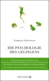 Die Psychologie des Gelingens - Gabriele Oettingen - E-Book