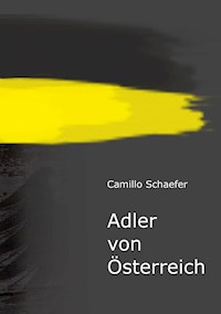 Adler von Österreich - Camillo Schaefer - E-Book