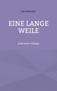 Eine lange Weile - Lars Büscher - E-Book