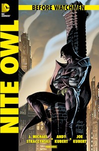 Before Watchmen, Band 4: Nite Owl - Michael J. Straczynski - E-Book