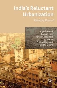 India's Reluctant Urbanization - P. Tiwari - E-Book