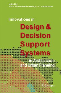 Innovations in Design & Decision Support Systems in Architecture and Urban Planning -  - E-Book