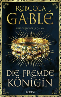 Die fremde Königin - Rebecca Gablé - E-Book