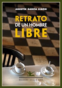 Retrato de un hombre libre - Agustín García Simón - E-Book