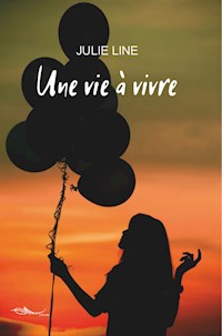 Une vie à vivre - Julie Line - E-Book