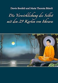 Die Verwirklichung des Selbst mit den 29 Karten von Ishvara - Dawio Bordoli - E-Book