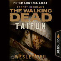 The Walking Dead: Taifun (Ungekürzt) - Wesley Chu - Hörbuch
