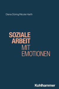 Soziale Arbeit mit Emotionen - Diana Düring - E-Book