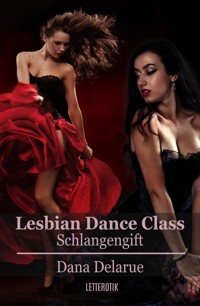 Lesbian Dance Class: Schlangengift - Dana Delarue - E-Book