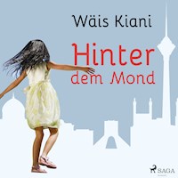 Hinter dem Mond - Wäis Kiani - Hörbuch