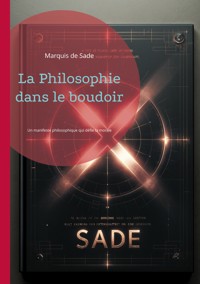 La Philosophie dans le boudoir - MARQUIS DE SADE - E-Book