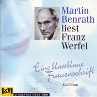 Eine Blassblaue Frauenschrift - Martin Benrath liest Franz Werfel (ungekürzt) - Franz Werfel - Hörbuch