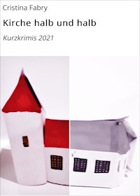 Kirche halb und halb - Cristina Fabry - E-Book