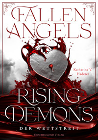 Fallen Angels, Rising Demons - Der Wettstreit - Katharina V. Haderer - E-Book