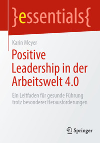 Positive Leadership in der Arbeitswelt 4.0 - Karin Meyer - E-Book