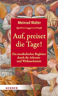 Auf, preiset die Tage! - Meinrad Walter - E-Book