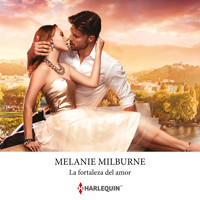 La fortaleza del amor - Melanie Milburne - Hörbuch