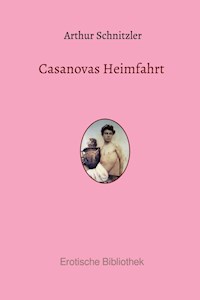 Casanovas Heimfahrt - Arthur Schnitzler - E-Book