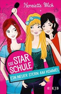 Die Star-Schule: Ein neuer Stern am Himmel - Henriette Wich - E-Book