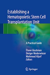 Establishing a Hematopoietic Stem Cell Transplantation Unit -  - E-Book