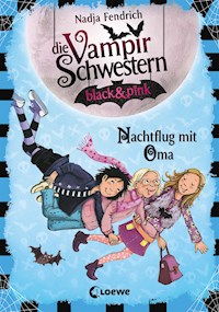 Die Vampirschwestern black & pink (Band 5) - Nachtflug mit Oma - Nadja Fendrich - E-Book