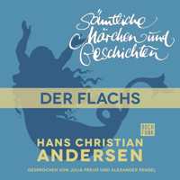 H. C. Andersen: Sämtliche Märchen und Geschichten, Der Flachs - Hans Christian Andersen - Hörbuch