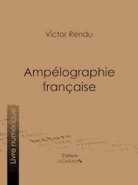 Ampélographie française - Victor Rendu - E-Book