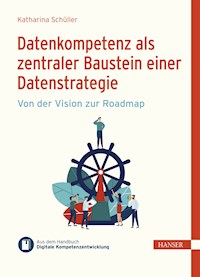 Datenkompetenz als zentraler Baustein einer Datenstrategie - Katharina Schüller - E-Book