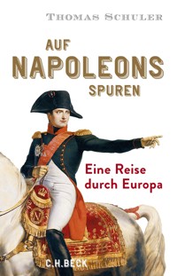 Auf Napoleons Spuren - Thomas Schuler - E-Book