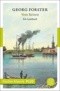 Vom Reisen - Georg Forster - E-Book