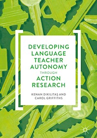 Developing Language Teacher Autonomy through Action Research - Kenan Dikilitaş - E-Book