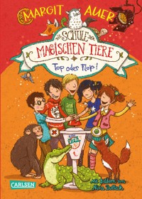 Die Schule der magischen Tiere 5: Top oder Flop! - Margit Auer - E-Book
